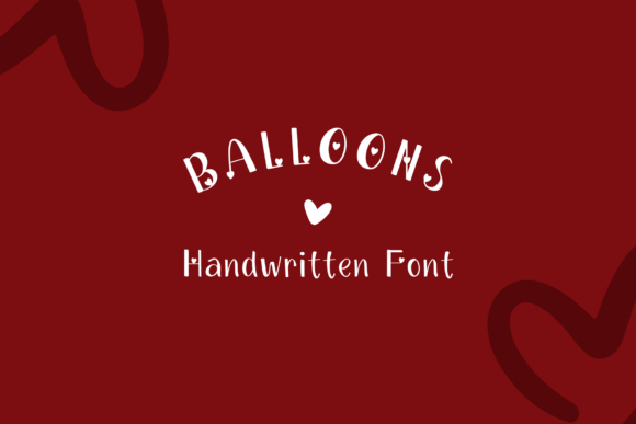 Balloons: The Handwritten Font That Brings Instant Warmth