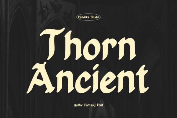 Thorn Ancient: A Blackletter Font for Bold, Gothic Design